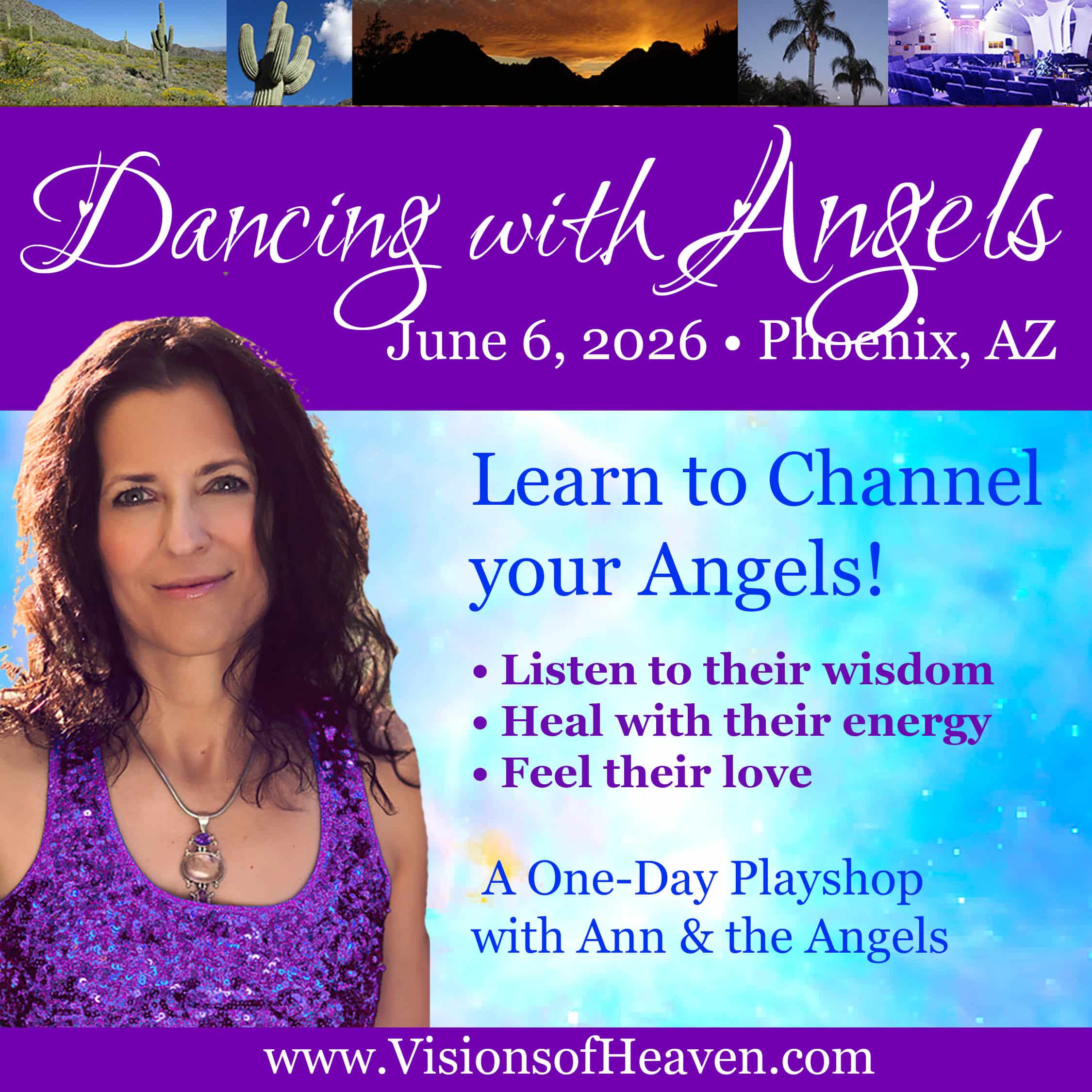 Join Ann & the Angels Live in Phoenix, AZ for Dancing with Angels! Learn to channel your angels and live in partnership with your heavenly helpers!
